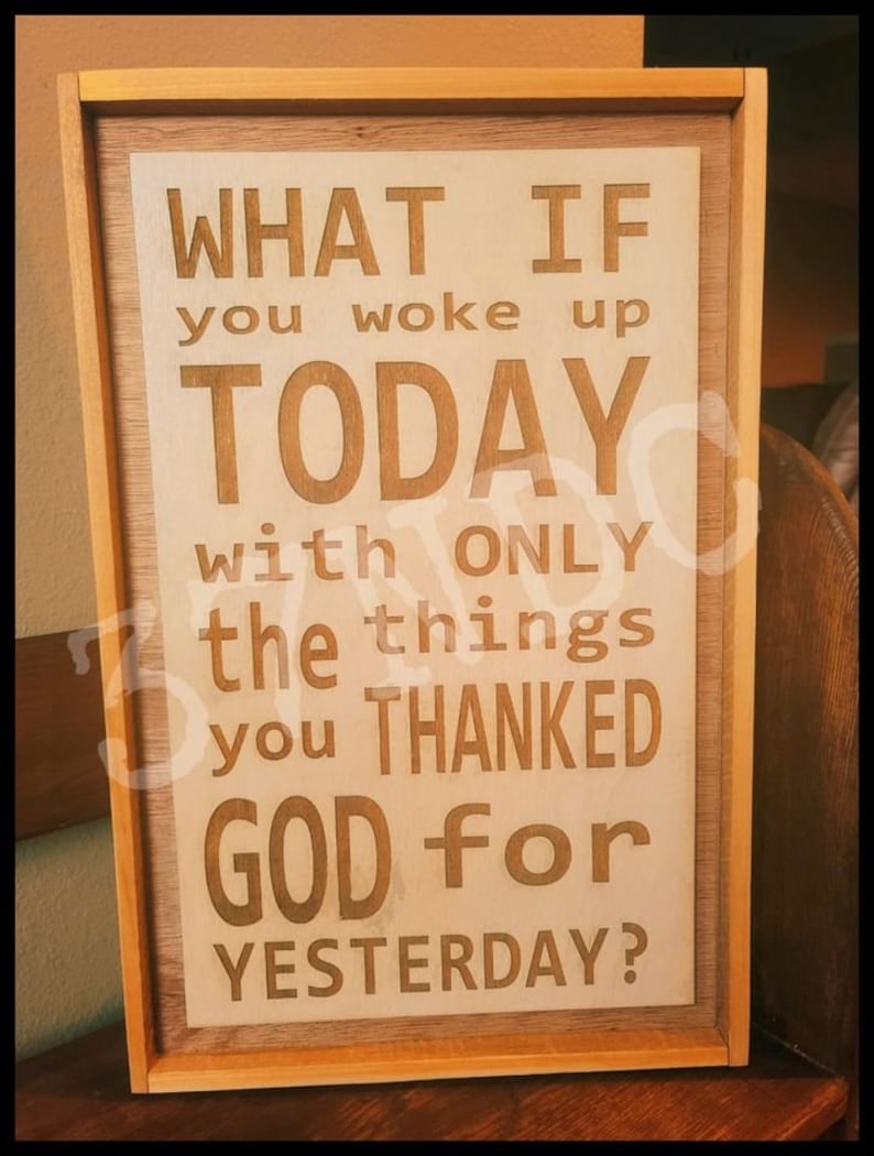 What if you woke up today with only the things you thanked God for yesterday SVG file image 2