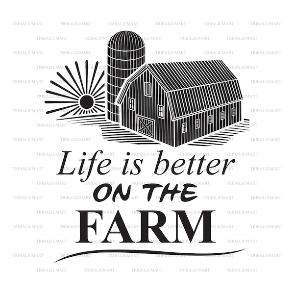 Life Is Better On The Farm (Barn and Silo). Cut files for Cricut. Clip Art silhouettes (eps, svg, pdf, png, dxf, jpeg).