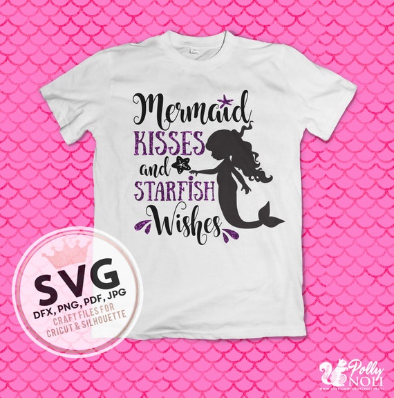 Download Mermaid Svg For Little Girls Shirt Mermaid Kisses Starfish Etsy