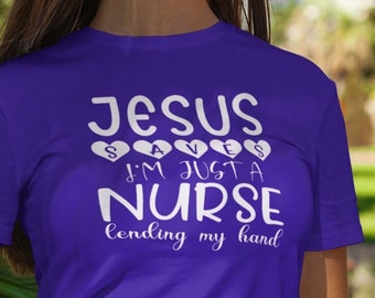 Faithful Healing: Christian Nurse T-shirt - Jesus Saves I'm Just a Nurse Shirt - Praying Nurse Shirt - Nurse Appreciation Gift - Bible Shirt