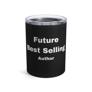 Future Best Selling Author Inspire the writer. Great gift for any author Tea coffee mug Tumbler 10oz image 1