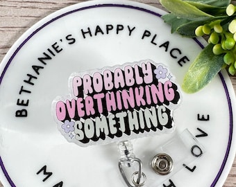 Overthinking Retractable Badge Reel: Nurse, Teacher, Medical ID Holder