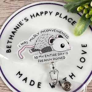 Funny opossum badge reel, I was mildly inconvenienced today, opossum gifts, badge clip for nurse, teacher, medical ID holder, funny gifts