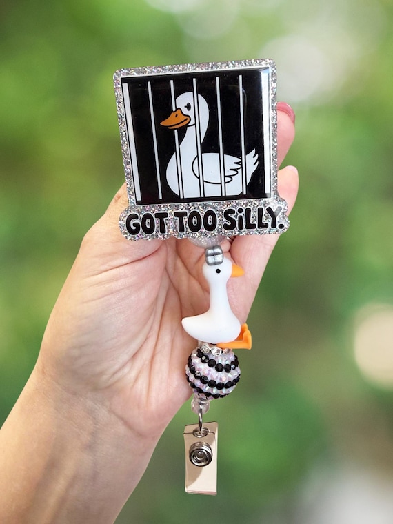 Goose Retractable Beaded Badge Reel: Got too silly, Nurse ID Holder, Teacher Key Card