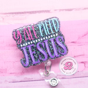 Jesus badge reel, funny badge reel, badge reel for nurse, funny badge holder, jesus badge holder, ya'll need Jesus, retractable badge clip