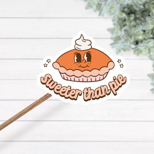 Sweeter than pie sticker - pumpkin pie sticker - pie sticker - fall stickers - laptop sticker - pumpkin pie vinyl decal - waterproof sticker