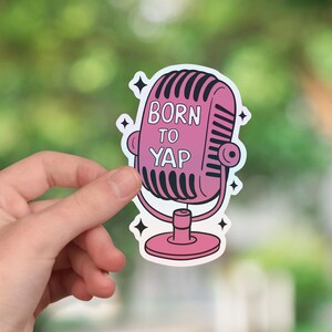 Born to Yap Sticker: Funny Sarcastic Holographic Decal