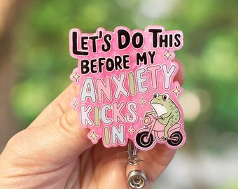 Let's do this before my anxiety kicks in retractable badge reel, mental health badge holder, medical ID holder, easy to clean acrylic topper