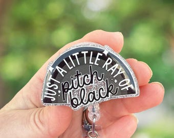 Just a Little Ray of Pitch Black Retractable Badge Reel: Acrylic ID Holder