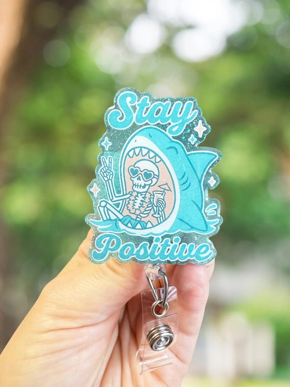 Sarcastic Stay Positive Badge Reel: Mental Health Shark & Skeleton - Nurse ID Holder