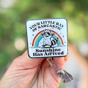 Sarcastic Sunshine Raccoon Badge Reel: Acrylic Medical ID Holder