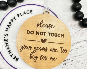 Please do not touch tag, your germs are too big for me, baby stroller tag, stroller sign, car seat hanger, baby gifts, wood laser engraved