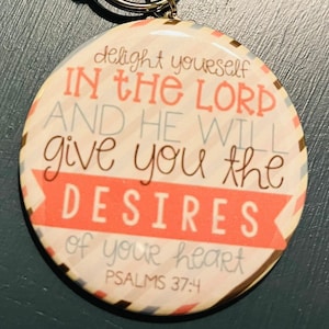 Delight yourself in the Lord Keychain, keychain, Faith keychain, Delight yourself in the Lord, Psalms 37:4