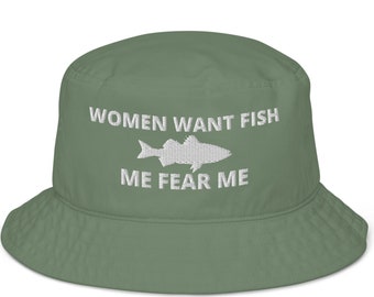 Women Want Fish, Me Fear Me, Embroidered Bucket Hat Organic Bucket
