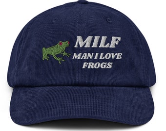 MILF - Man I Love Frogs Funny - Frog Lovers - Chapeau en velours côtelé brodé, cadeau chapeau pour les amateurs de grenouilles, amoureux des animaux, cadeau drôle