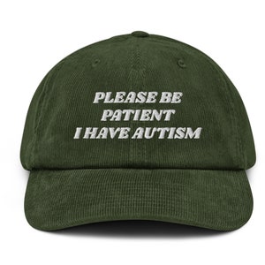 Please Be Patient I Have Autism Corduroy Hat | Autism Awareness Corduroy Hat, Autistic Children, Autistic Adults Corduroy Hat