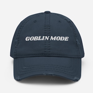 Goblin Mode Distressed Dad Hat, Embroidered Meme Hats, Funny Quotes, Mental Health Awareness, Self Love, Funny Hats Gift, Distressed Cap Hat