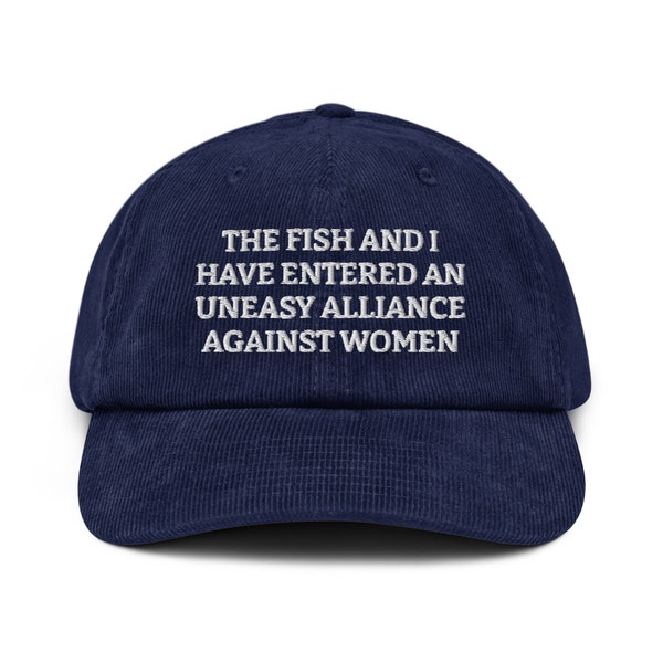 Il pesce e io siamo entrati in una difficile alleanza contro le donne - Cappello di velluto a coste ricamato Divertente berretto di velluto a coste da pesca, cappello regalo da pesca