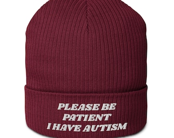 Por favor, tenga paciencia. Tengo autismo. Gorro de concientización sobre el autismo. Niños autistas. Adultos autistas. Gorro orgánico acanalado.