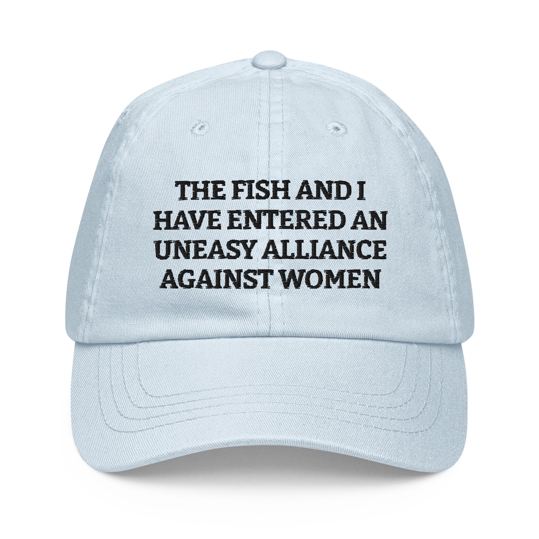 The Fish and I Have Entered an Uneasy Alliance Against Women