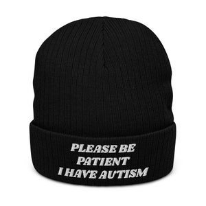 Please Be Patient I Have Autism Recycled Cuffed Beanie hat, | Autism Awareness Hat, Autistic Children, Autistic Adults Hat For Winter Gift
