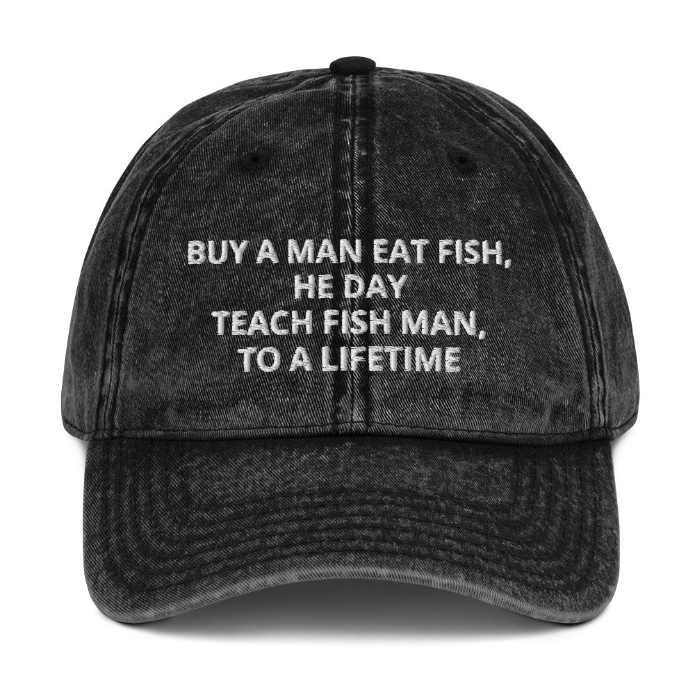 Buy a Man Eat Fish He Day, Teach Man To a Lifetime Vintage Cotton Twill Cap- Embroidered Funny Joe Biden Cap, Funny Dad Hat Gift, Anti Biden