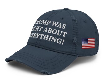 Trump Was Right About Everything Embroidered Cap MAGA 45-47 Distressed Dad Hat