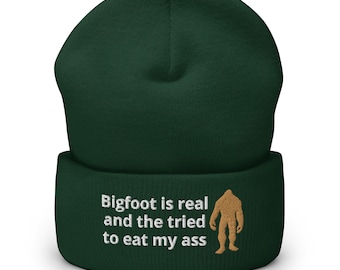 Bigfoot is Real and He Tried to Eat my Ass Cuffed Beanie - Embroidered Cuffed Beanie Big Foot Is Real , Bigfoot Lovers, Funny Big Foot Meme