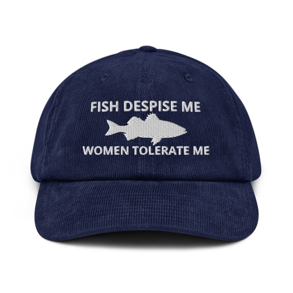 Fish Despise Me - Women Tolerate Me - Embroidered Corduroy Hat Gift For Fishing Lovers, Fishing Lovers Gift, Funny Hat Gift