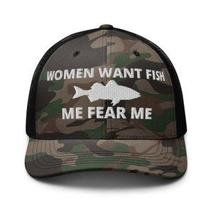 Women Want Fish, Me Fear Me, Embroidered Camouflage Trucker Hat