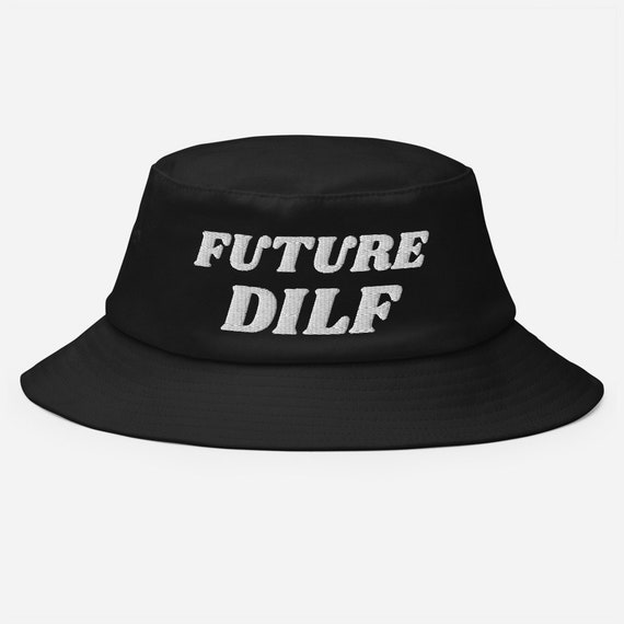 Future DILF Hat Funny Hat DILF Gift Gag 