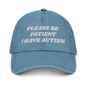 Bitte haben Sie Geduld Ich habe Autismus Denim Hat | Autismus Bewusstsein Denim Hut, autistische Kinder, autistische Erwachsene Denim Cap