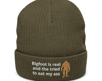 Bigfoot is Real and He Tried to Eat my Ass Recycled Cuffed Beanie - Embroidered Beanie Big Foot Is Real Bigfoot Lovers, Funny Big Foot Meme
