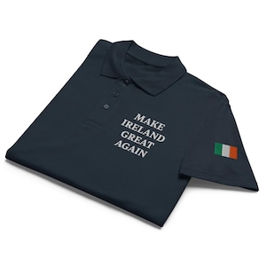 Make Ireland Great Again Embroidered Polo Shirt, MIGA Premium Pique Polo Shirt, Support Ireland, Ireland Fan Gift Polo Shirt With Flag