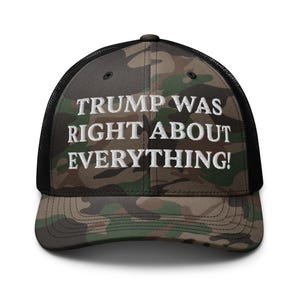 Trump Was Right About Everything Embroidered Cap, MAGA 45-47 Camouflage Trucker Hat, Trump Caps, Republican Hat, Make America Great Again