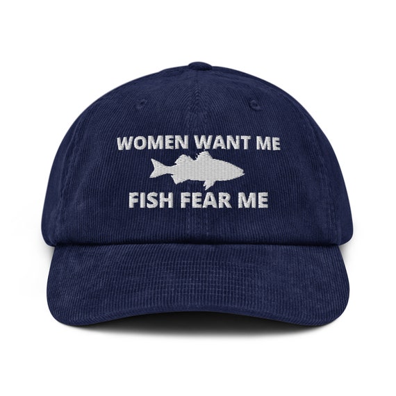 Women Want Me Fish Fear Me Embroidered Corduroy Hat Gift for Fishing  Lovers, Fishing Lovers Gift, Funny Hat Gift -  Canada