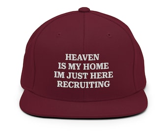 Heaven Is My Home I'm Just Here Recruiting Jesus Christian Hat, Jesus Pastor, Christian Gift Funny Priest Religious Embroidered Snapback Hat