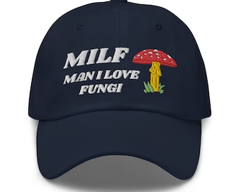 MILF Man I Love Fungi Funny- Mushroom Lovers - Embroidered Dad Hat, Gift For Fungi Lovers, Mushrooms Lovers, Funny Dad Hat Cap Gift