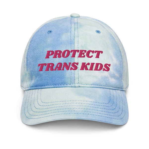 Protect Trans Kids Tie Dye Hat - Embroidered Trans Pride, Trans Rights, Trans Lives Matter, LGBT Ally, Trans Inclusive, Tie Dye Hat Cap