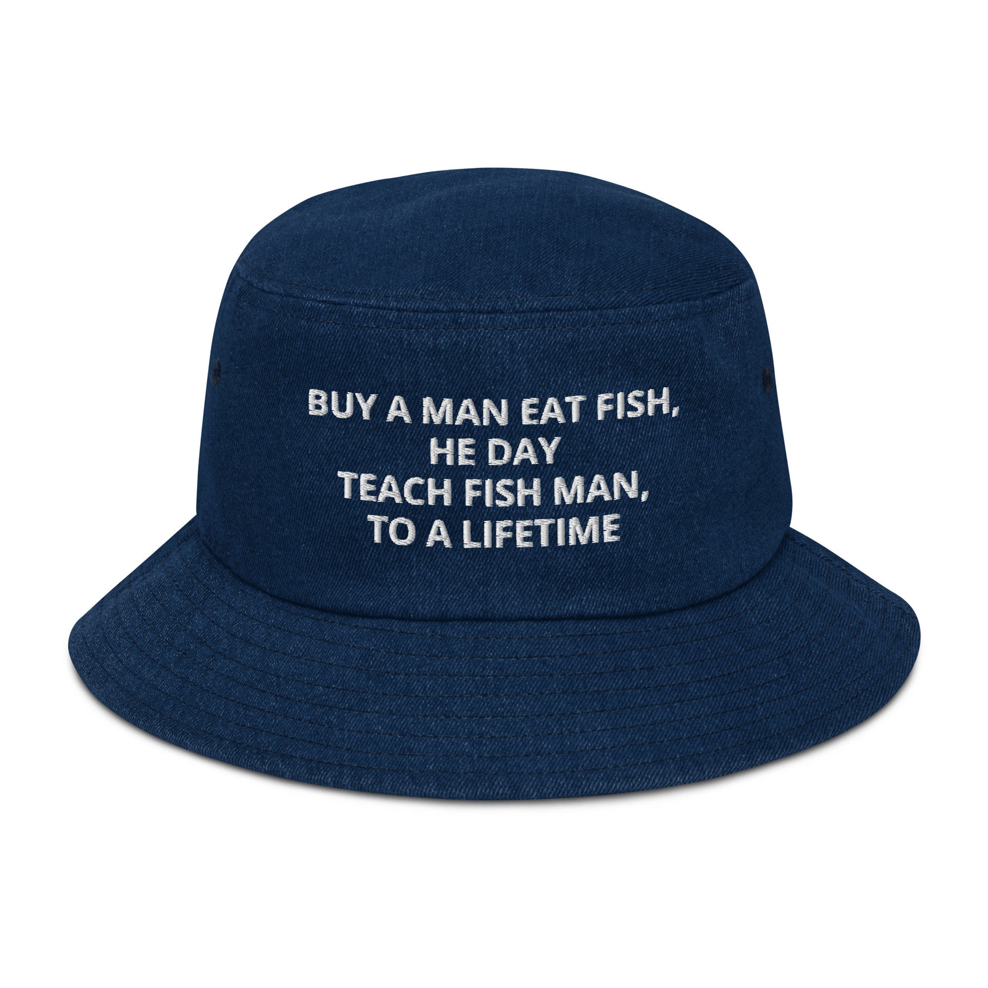 Buy a Man Eat Fish He Day, Teach Man to a Lifetime Hat Embroidered Funny  Joe Biden Hat, Funny Gift, Anti Biden Hat, FJB Denim Bucket Hat -   Australia
