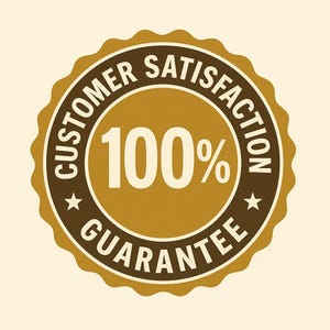 May include: A round, gold-colored badge with a scalloped edge. The badge features the words "CUSTOMER SATISFACTION GUARANTEE" in a dark brown ring around the center. The center displays "100%" in a bold, off-white font.