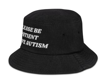 Have Autism Denim Bucket Hat Autism 