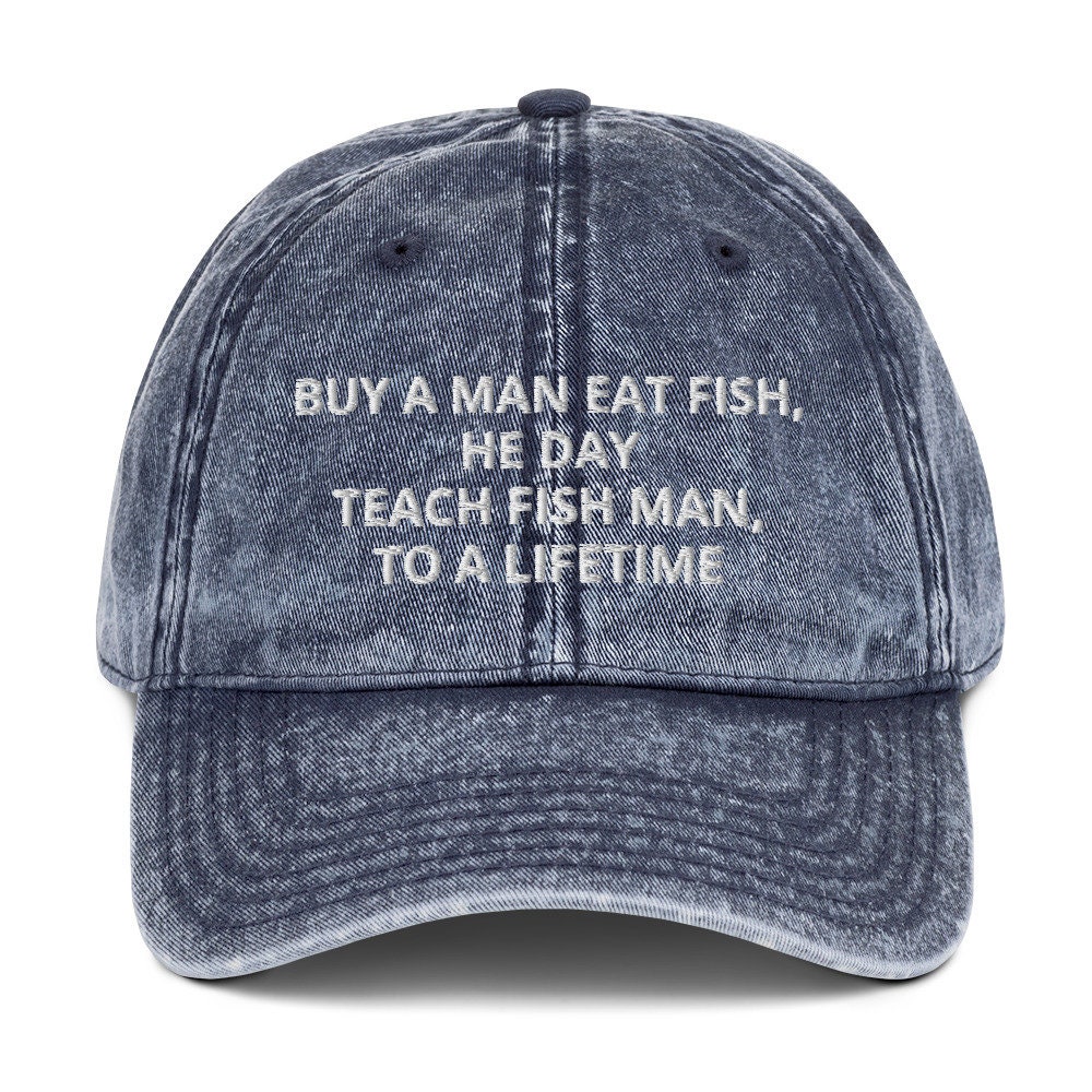 Buy a Man Eat Fish He Day, Teach Man to a Lifetime Vintage Cotton