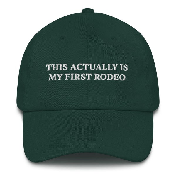 This Actually Is My First Rodeo Hat, This Actually Is My First Rodeo Hat, Western Hat, Cowboy Hat, Rodeo Embroidered Classic Dad Hat