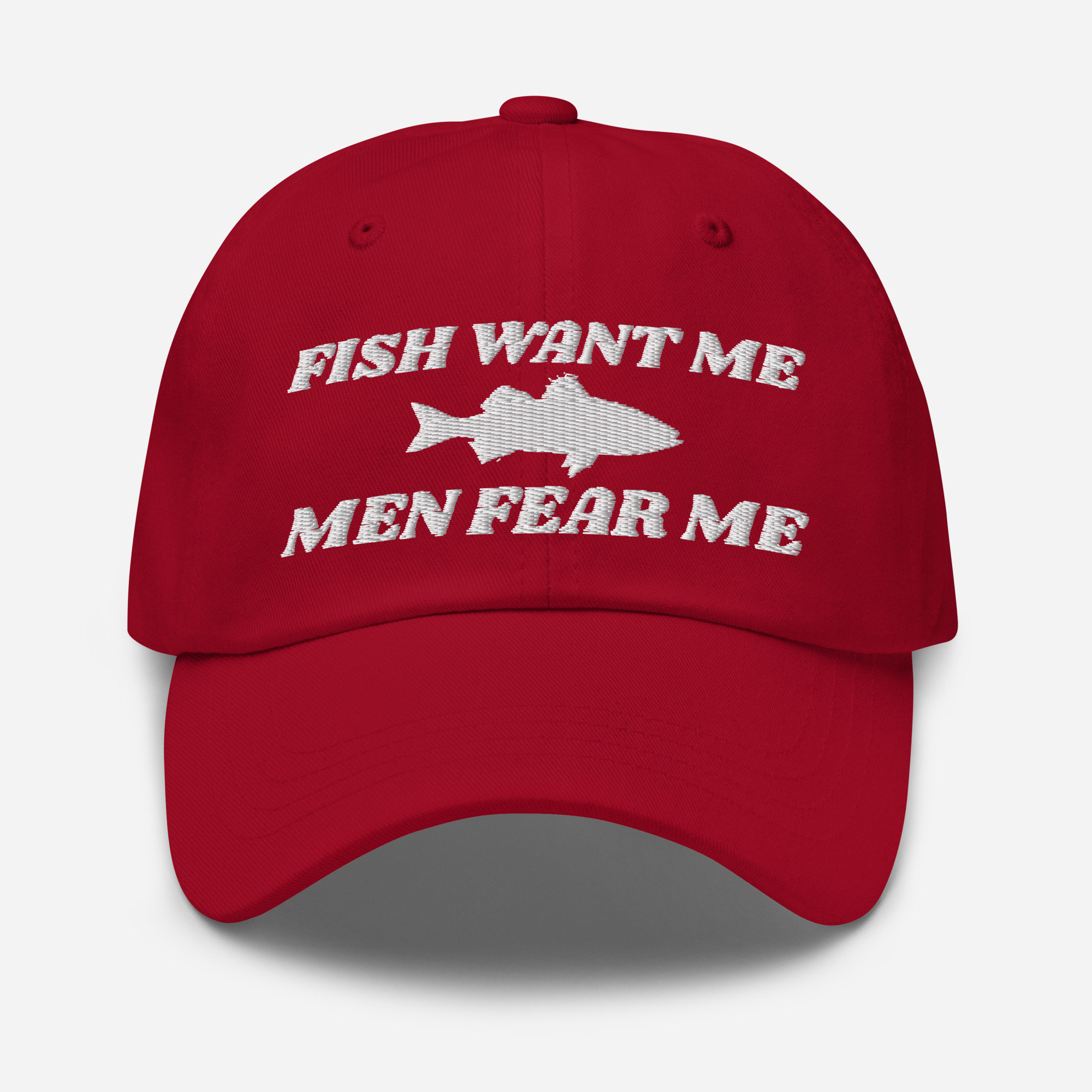 Fish Want Me - Men Fear Me - Embroidered Funny Fishing Lovers Dad Hat Cap Design, Fishing Lovers Funny Gift, Meme Gift Hat Cap