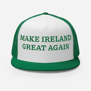 Make Ireland Great Again Embroidered Hat, MIGA Trucker Cap, MIGA Hat, Support Ireland, Ireland Fan Gift Trucker Hat Two Tunes