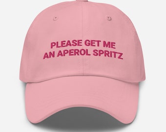 Please Get Me An Aperol Spritz Embroidered Baseball Classic Cap Dad Hat, Aperol Spritz Cocktail Lover Gift Hat