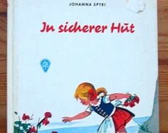Kinderbuch: Johanna Spyri In sicherer Hut um 1960