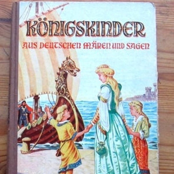 Kinderbuch: Königskinder aus Deutschen Märchen und Sagen 1956