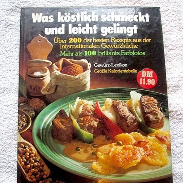 Kochbuch Burda: Was köstlich schmeckt und leicht gelingt -  Die besten Rezepte aus der internationalen Gewürzküche  1983